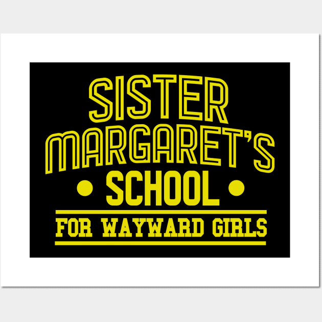 Sister Margarets School for Wayward Girls Wall Art by Meta Cortex